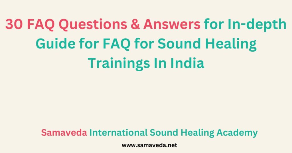 In-depth Guide for FAQ for Sound Healing Trainings In India