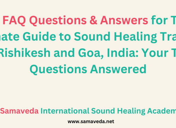 The Ultimate Guide to Sound Healing Training in Rishikesh and Goa, India Your Top Questions Answered